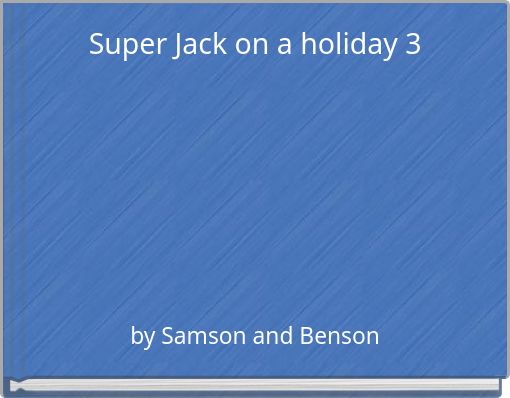 Super Jack on a holiday 3