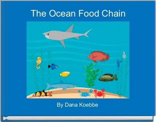 "The Ocean Food Chain" - Free stories online. Create books for kids