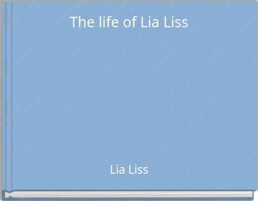 The life of Lia Liss