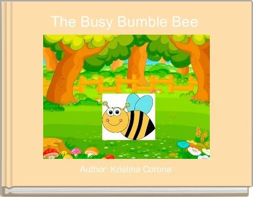 The Busy Bumble Bee 