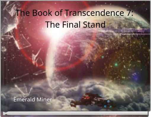 The Book of Transcendence 7: The Final Stand