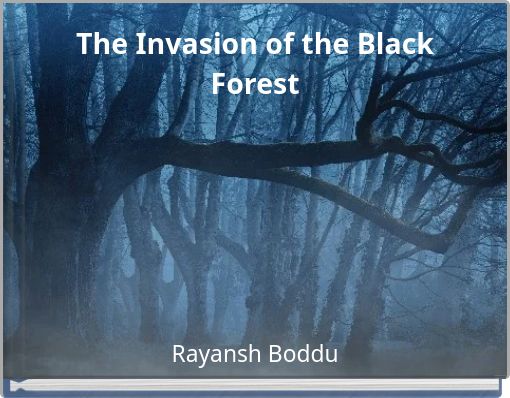 The Invasion of the Black Forest