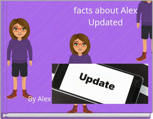 facts about Alex Updated