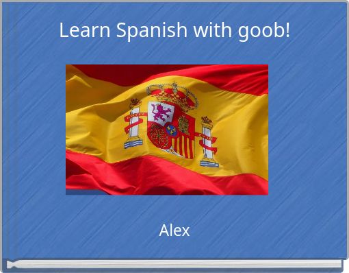 Learn Spanish with goob!