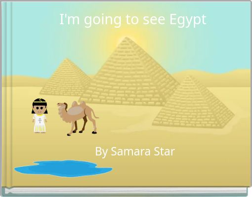 I'm going to see Egypt