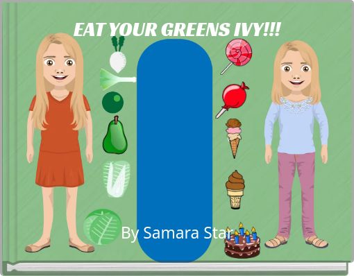 EAT YOUR GREENS IVY!!!
