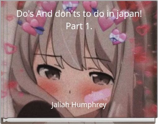 Do's And don'ts to do in japan! Part 1.