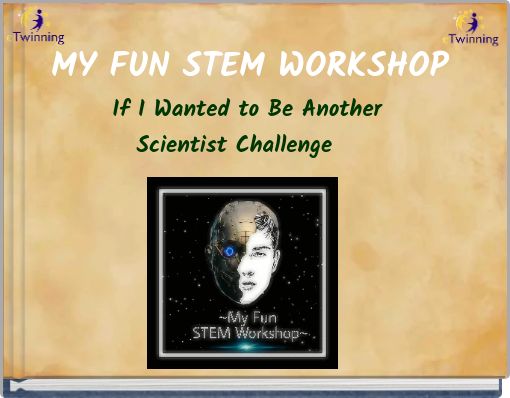 MY FUN STEM WORKSHOP If I Wanted to Be Another Scientist Challenge