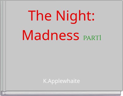 The Night: Madness part1