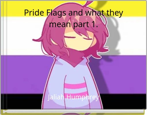 Pride Flags and what they mean part 1.