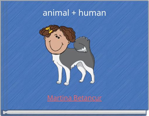 animal + human
