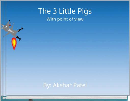 The 3 Little Pigs With point of view