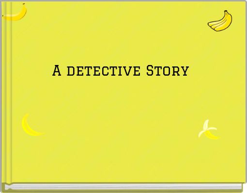 A detective Story