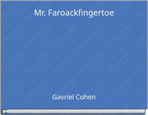 Mr. Faroackfingertoe
