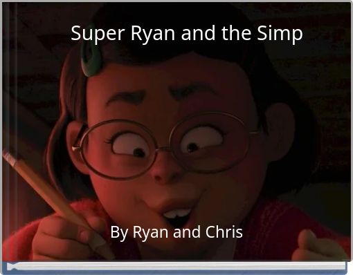 Super Ryan and the Simp