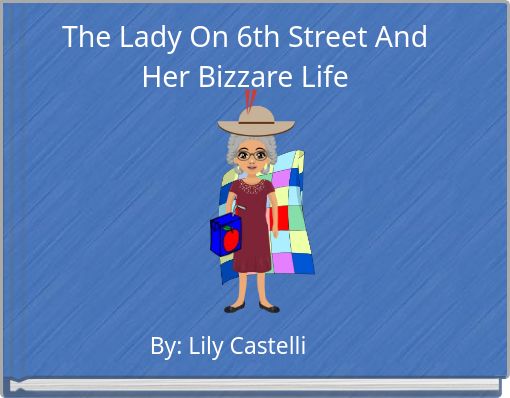 The Lady On 6th Street And Her Bizzare Life