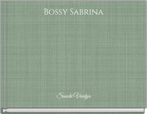 Bossy Sabrina