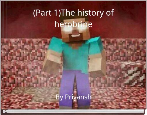 (Part 1)The history of herobrine