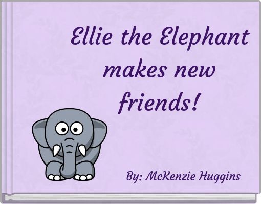 Ellie the Elephant makes new friends!