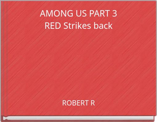 AMONG US PART 3 RED Strikes back