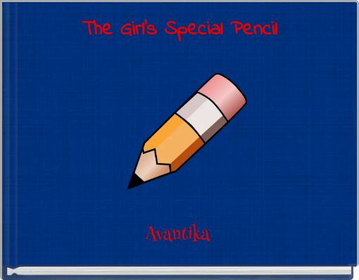 The Girl's Special Pencil