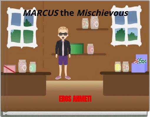 MARCUS the Mischievous