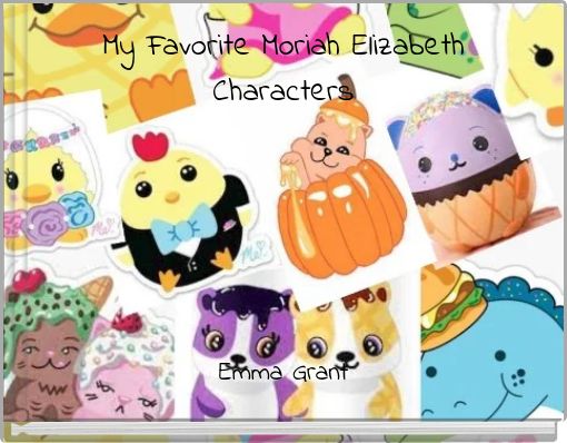 My Favorite Moriah Elizabeth Characters - Free stories online
