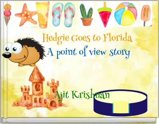 Hedgie Goes to Florida A point of view story