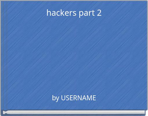 hackers part 2