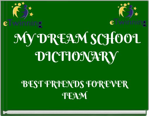 MY DREAM SCHOOL DICTIONARY