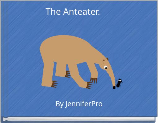 The Anteater.