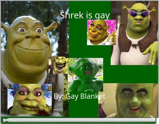 Shrek is gay