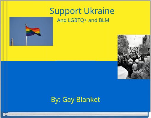 Support Ukraine And LGBTQ+ and BLM