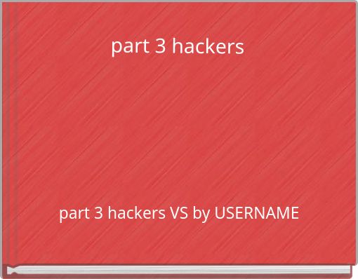 part 3 hackers