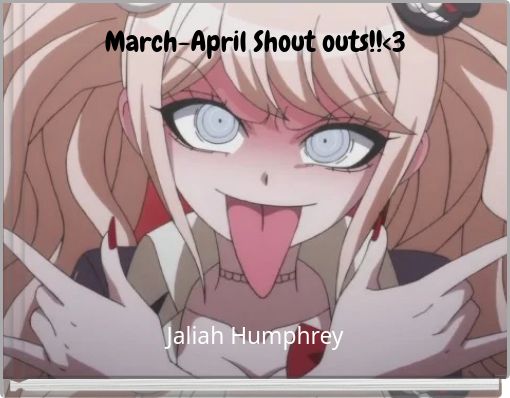 March-April Shout outs!!<3