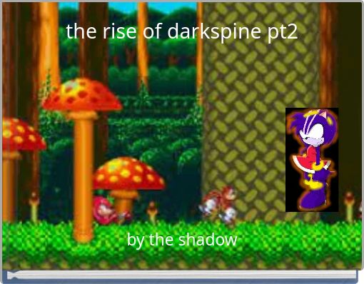 the rise of darkspine pt2