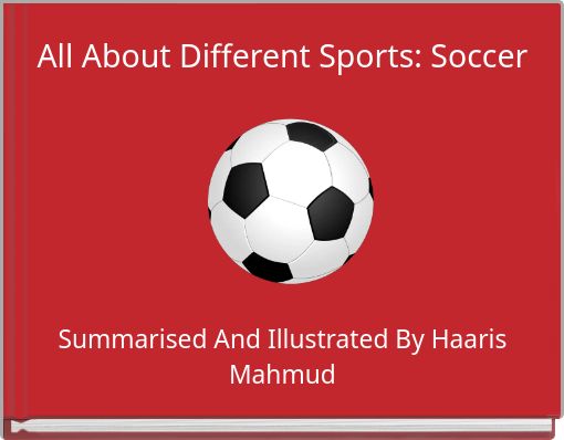 All About Different Sports: Soccer