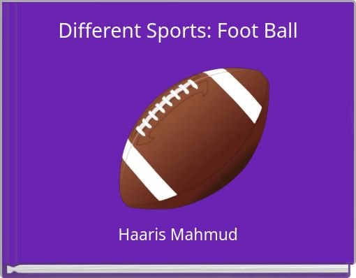 Different Sports: Foot Ball