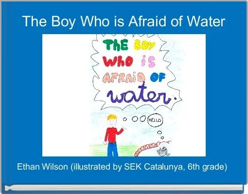 The Boy Who is Afraid of Water
