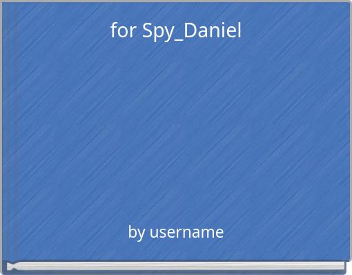 for Spy_Daniel