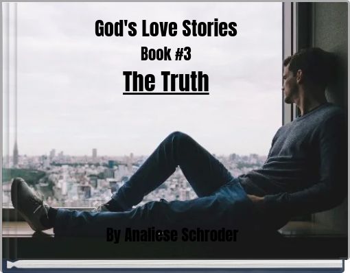 God's Love Stories Book #3 The Truth