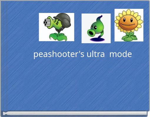peashooter's ultra mode