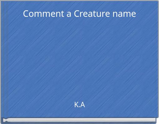 Comment a Creature name