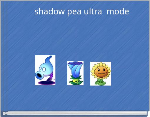 shadow pea ultra mode