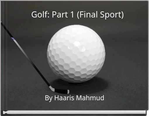 Golf: Part 1 (Final Sport)