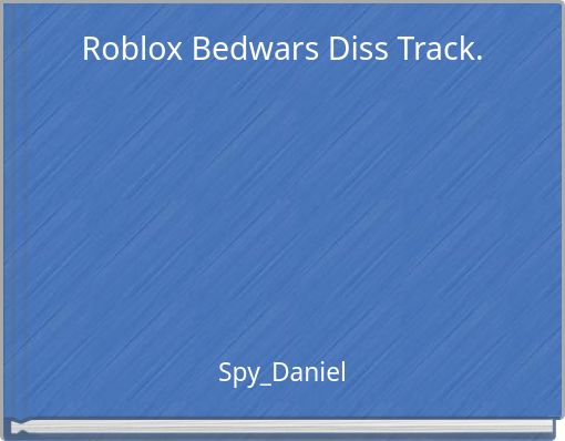 Roblox Bedwars Diss Track.
