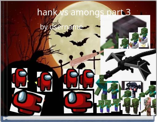 hank vs amongs part 3