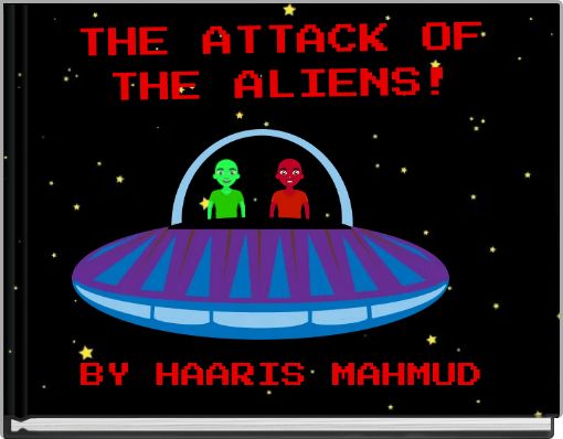 THE ATTACK OF THE ALIENS!