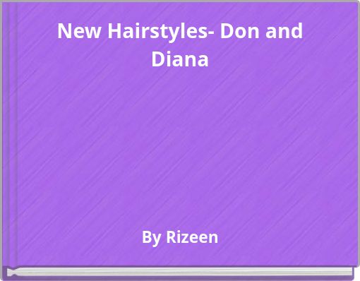 New Hairstyles- Don and Diana