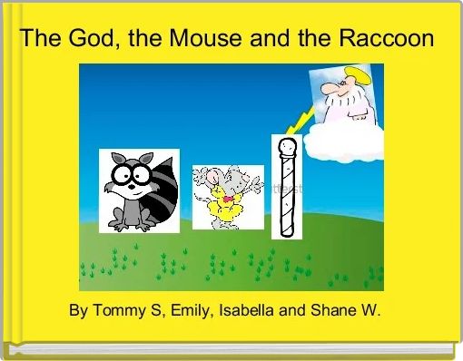 The God, the Mouse and the Raccoon